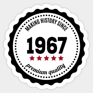 Making history since 1967 badge Sticker